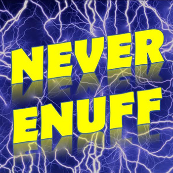 NeverEnuff-350.jpg